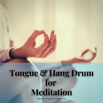 Tongue & Hang Drum for Meditation by Meditation Tongue Drum & Hung Drum