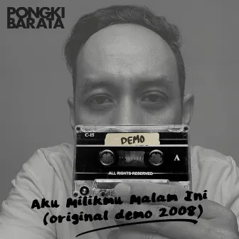 Aku Milikmu Malam Ini (Original Demo 2008) by Pongki Barata