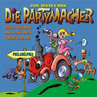 Resi, ich hol Dich mit dem Traktor ab (Resi, i hol Di mit mei'm Traktor ab) by Die Partymacher