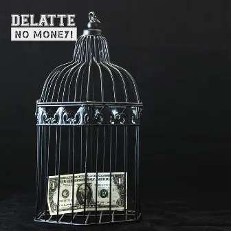 No Money by Delatte