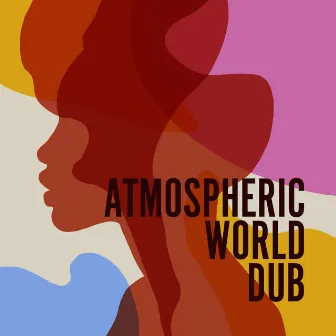 Atmospheric World Dub by Andrew Thomson