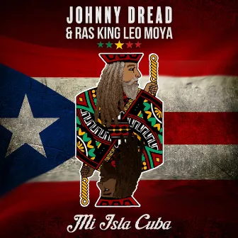 Mi Isla Cuba (feat. Ras King Leo Moya) by Johnny Dread