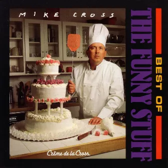 Best Of The Funny Stuff - Crème De La Cross by Mike Cross