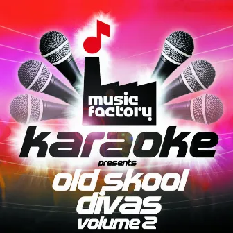 Music Factory Karaoke Presents Old Skool Divas Volume 2 by Music Factory Karaoke