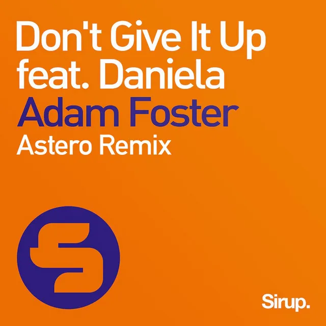 Don't Give It Up - Astero Radio Remix