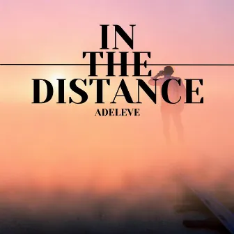 In the distance by adeleve