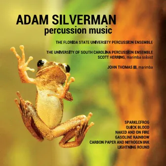 Adam Silverman: Percussion Music by Adam Silverman