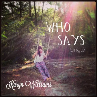 Who Says by Karyn Williams