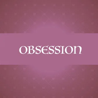 obsession by Hindustani