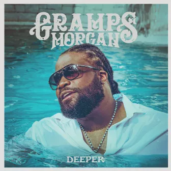 Deeper by Gramps Morgan