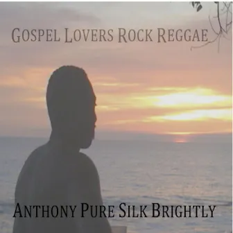 Gospel Lovers Rock Reggae by Anthony Pure Silk Brightly