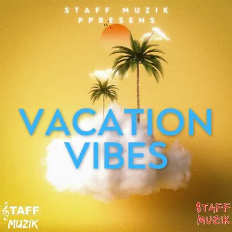 Vacation Vibes by Staff Muzik