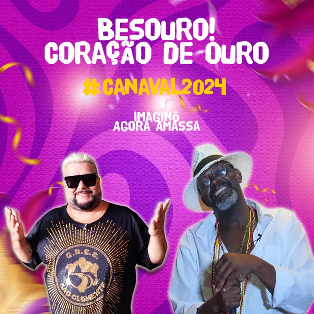 Carnaval 2024 Imaginô Agora Amassa Besouro! Coração de Ouro do Imaginou!