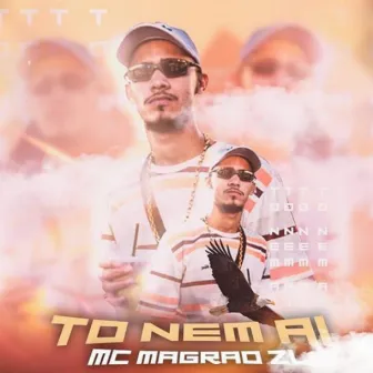 Tô Nem Aí by Mc Magrão ZL