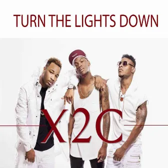 Turn the Lights Down by X2C