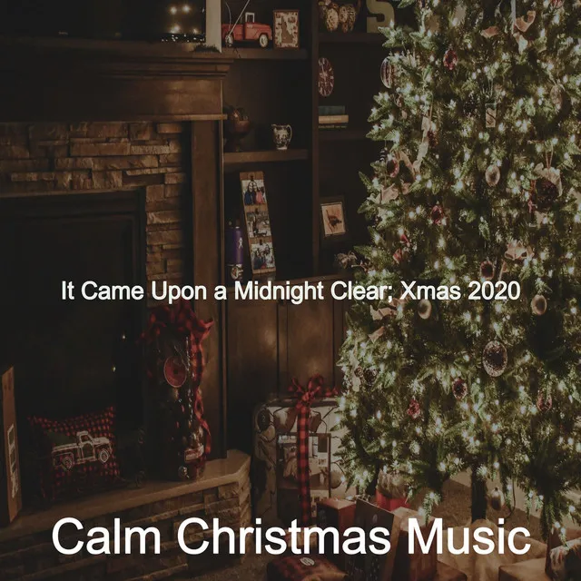 It Came Upon a Midnight Clear; Xmas 2020