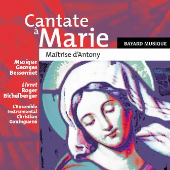 Cantate à Marie (En l'honneur du Bienheureux Guillaume-Joseph Chaminade) by Maîtrise d'Antony