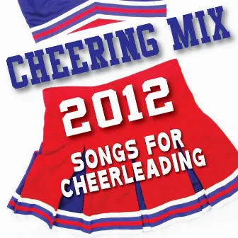 Cheering Mix 2012 - Songs for Cheerleading by The Cheer Squad