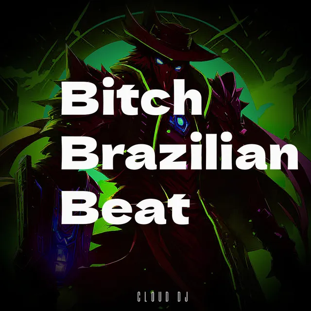 Bitch Brazilian Beat