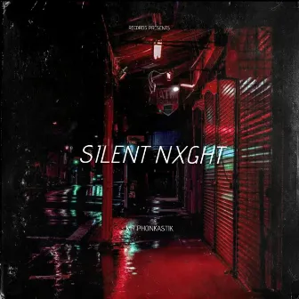 Silent Nxght by MR PHONKASTIK