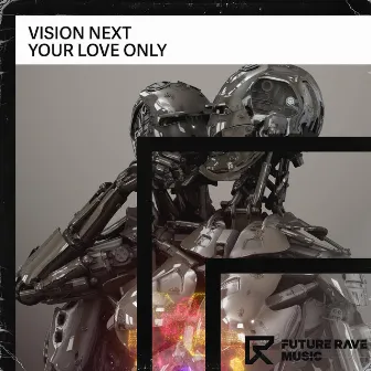 Your Love Only by Vision Next