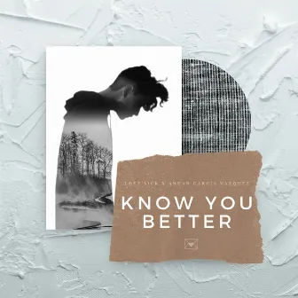 Know You Better by Love'SiCk