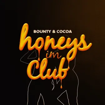 Honeys im Club by BOUNTY & COCOA