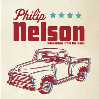 Adventures from the Road by Philip Nelson