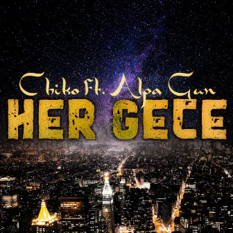 Her Gece by Chiko