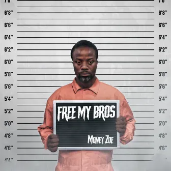 Free My Bros by Money Zoe