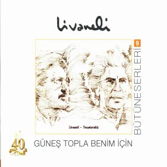 Bütüneserleri, Vol. 9 (Güneş Topla Benim İçin) by Zülfü Livaneli