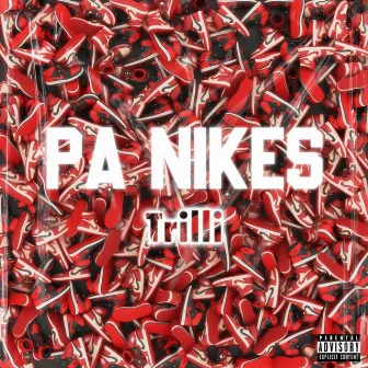 Pa Nikes by Trilli