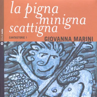 La pigna minigna scattigna by Giovanna Marini