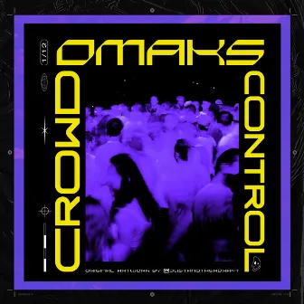 Crowd Control by OMAKS