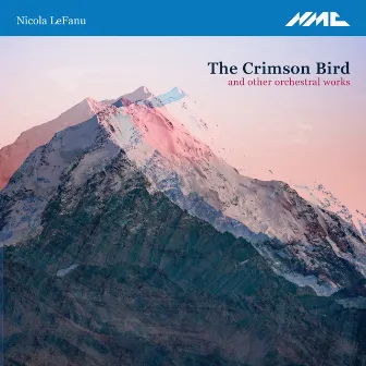 Nicola LeFanu: The Crimson Bird & Other Orchestral Works (Live) by Nicola LeFanu