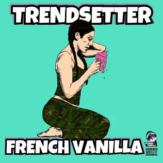 Trendsetter by French Vanilla