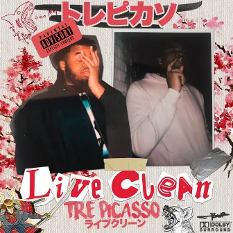 Live Clean by Tre Picasso