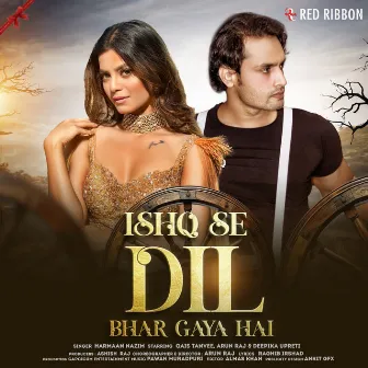 Ishq Se Dil Bhar Gaya Hai by Harmaan Nazim