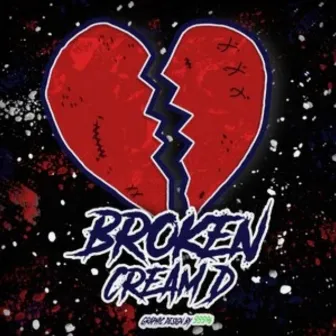 Broken by CREAM D