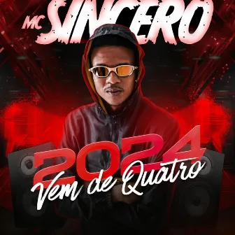 2024 Vem de Quatro by Mc Sincero