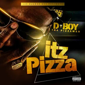 Itz Pizza by D Boy Tha Pizzaman