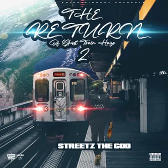 The Return Of Ghost Train Haze 2 by Streetz the God