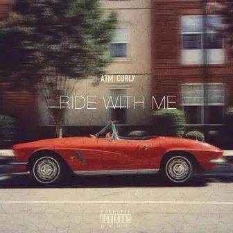 Ride With Me by ATM Curly