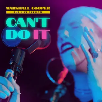 Can't do it (The Live Session) by Marshall Cooper