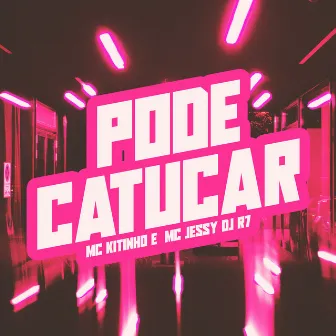 Pode Catucar by Mc Jessy