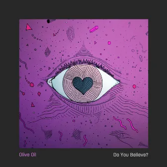 Do You Believe? (Radio Edit) by Olive Oil