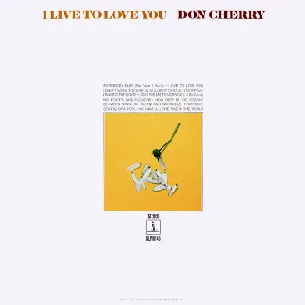 I Live To Love You by Don Cherry