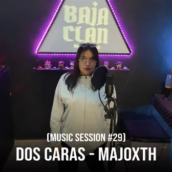 Dos Caras (Music Session #29) by Baja Clan Music