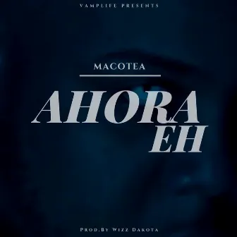 Ahora Eh by Macotea