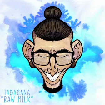 Raw Milk by Tadasana